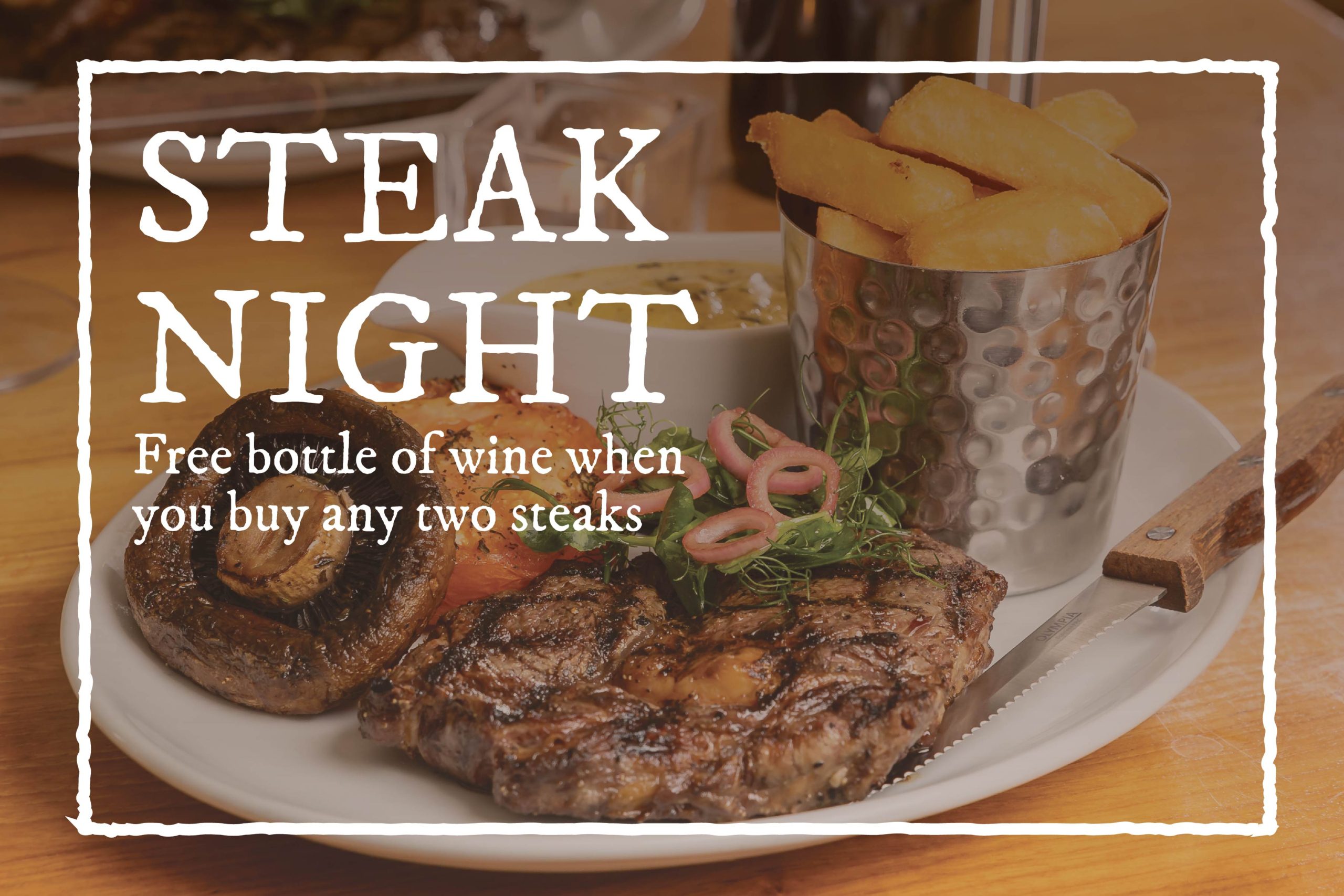 Steak Night every Wednesday from 5:30pm